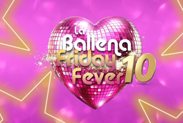 La Ballena Friday Fever - Centro Comercial La Ballena